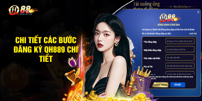 Đăng Ký QH88 – Hướng Dẫn Đơn Giản Dễ Hiểu Cho Người Mới 2 Chi tiết các bước Đăng ký QH889 chi tiết