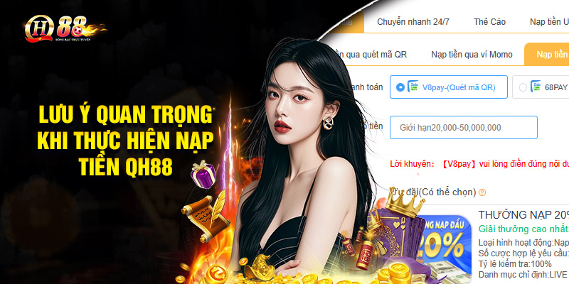 Nạp Tiền QH88 – Hướng Dẫn Nhanh Chóng An Toàn 3 Lưu ý quan trọng khi thực hiện nạp tiền QH88